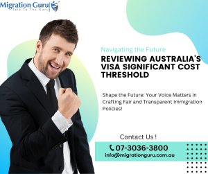 Reviewing Australia's Visa Significant Cost Threshold
