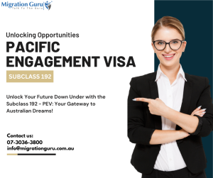 The Subclass 192 - Pacific Engagement Visa