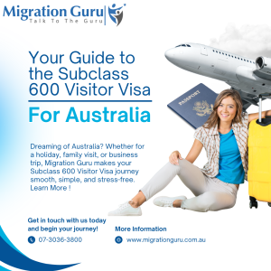 Your Complete Guide to the Subclass 600 Visitor Visa