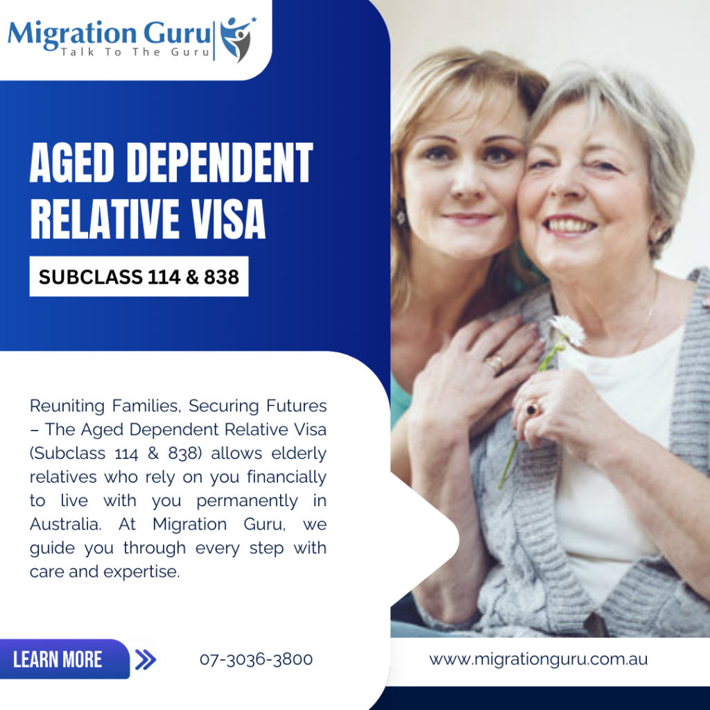 Aged Dependent Relative Visa (Subclass 114 & 838)
