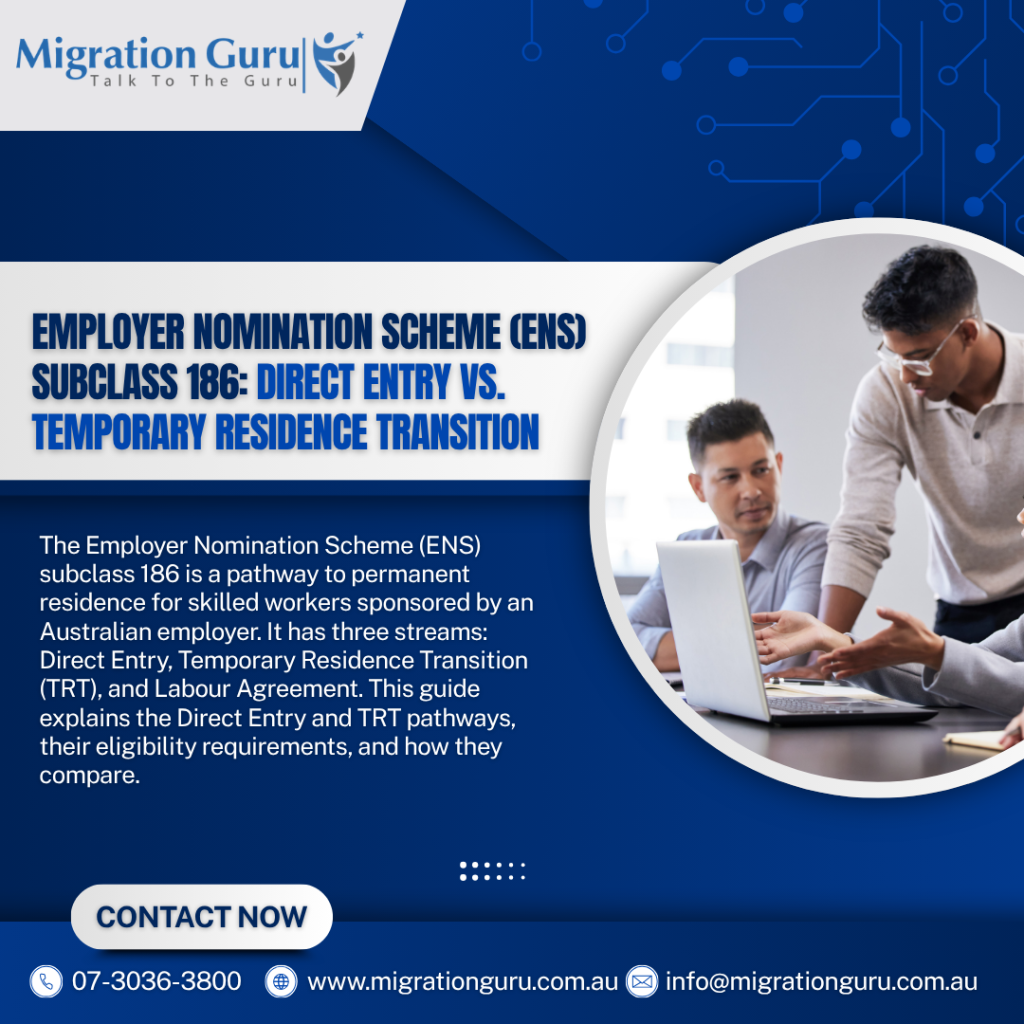 Employer Nomination Scheme (ENS) Subclass 186: Direct Entry vs. Temporary Residence Transition