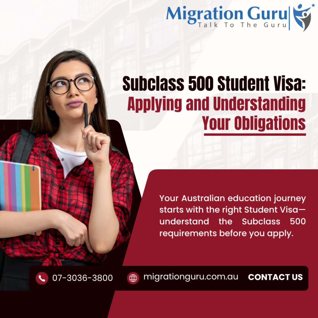 Subclass 500 Student Visa: Applying and Understanding Your Obligations